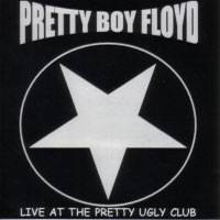 Pretty Boy Floyd : Live at the Pretty Ugly Club